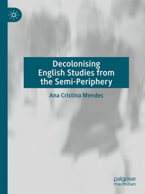 cover image of Decolonising English Studies from the Semi-Periphery